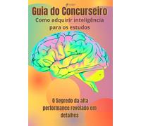 Guia do Concurseiro: Como Adquirir Inteligência para os Estudos