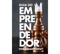 Guia do Empreendedor: manual prático e inspirador que reúne estratégias, técnicas e ferramentas essenciais para quem deseja empreender