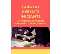 Guia do gerente iniciante: um roteiro abrangente para uma liderança eficaz