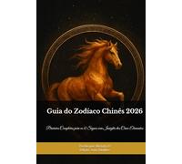 Guia do Zodíaco Chinês 2026: Previsões Completas para os 12 Signos com Insights dos Cinco Elementos