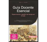 Guía Docente Esencial: Supervivencia y gestión del tiempo en el aula