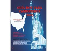GUÍA DOT PARA CAMIONEROS 2025: Inglés obligatorio para conductores CDL en EE.UU. con frases reales, pronunciación y práctica de escritura