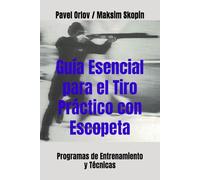 Guía Esencial para el Tiro Práctico con Escopeta: Programas de Entrenamiento y Técnicas