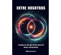 Guía Espiritual para Parejas: Cómo Transformar tu Relación con Amor y Conciencia: Un viaje de alma, mente y cuerpo hacia la unión verdadera