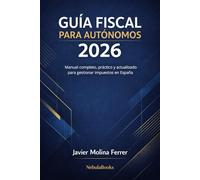 Guía Fiscal para Autónomos 2026: Manual Completo, Práctico y Actualizado para Gestionar Impuestos en España