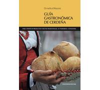 Guia gastronomica de Cerdena. Viaje a través de productos y recetas tradic...