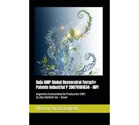 Guía GMP Global Resveratrol Ferrari® Patente Industrial P 20070101634 - INPI: Argentina Exclusividad de Producción CNPJ 32.256.726/0001-86 - Brasil
