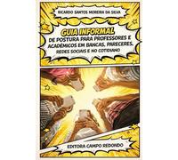 GUIA INFORMAL DE POSTURA PARA PROFESSORES E ACADÊMICOS EM BANCAS, PARECERES, REDES SOCIAIS E NO COTIDIANO