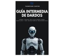Guía intermedia de dardos: Cómo crear aplicaciones web, móviles y de escritorio responsivas