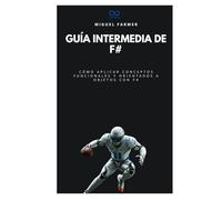 Guía intermedia de F#: Cómo aplicar conceptos funcionales y orientados a objetos con F#