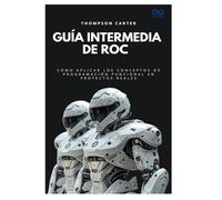 Guía intermedia de Roc: Cómo aplicar los conceptos de programación funcional en proyectos reales: 7