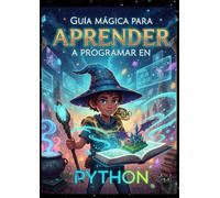 Guía mágica para aprender a programar en Python