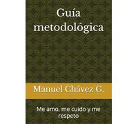 Guía metodológica: Me amo, me cuido y me respeto