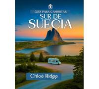 Guía para campistas sur de Suecia : Edición Autocaravana 2025: Un viaje a la soledad escandinava, las mañanas de fogata y la belleza indómita de la naturaleza