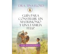 GUÍA PARA CONSTRUIR UN MATRIMONIO Y UNA FAMILIA FELIZ: REFLEXIONES PARA LA VIDA CRISTIANA: 2