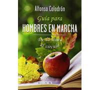 Guía para hombres en marcha : de la línea al círculo