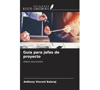 Guía para jefes de proyecto: Gestión de proyectos