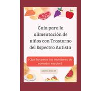 Guía para la alimentación de niños con Trastorno del Espectro Autista: ¿Qué hacemos los monitores de comedor escolar?