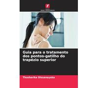 Guia para o tratamento dos pontos-gatilho do trapézio superior