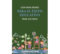 Guía para padres para el éxito educativo de sus hijos