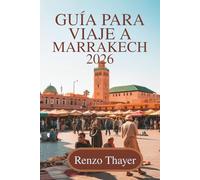 Guía para Viaje a Marrakech 2026: Descubra la cultura, los colores y los sabores de Marruecos.