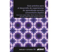 Guía práctica para el desarrollo de experiencias de aprendizaje servicio universitario (ApSU): E09