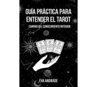 Guía Práctica para Entender el Tarot: Camino del Conocimiento Interior