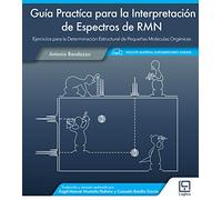 Guía practíca para la interpretación de espectros de RMN. Ejercicios para la determinación estructural de pequeñas moléculas orgánicas. Con Contenuto digitale per accesso on line
