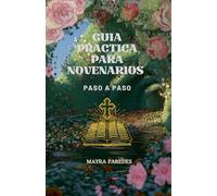 GUIA PRACTICA PARA NOVENARIOS PASO A PASO