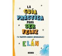 Guida pratica per essere felice (o un po' meno miserabile) – Aguilar