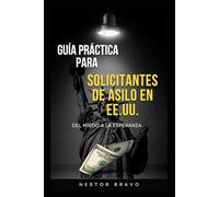 Guía práctica para solicitantes de asilo en EE.UU.: Del miedo, a la esperanza
