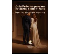 Guía Practica para un Noviazgo Santo y Sano
