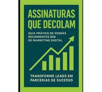 Guia Pratico de Vendas de Assinaturas online: Venda seu produto com mais facilidade.