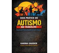 Guia Prático para o Autismo no Local de Trabalho