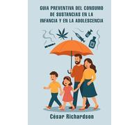 GUIA PREVENTIVA DEL CONSUMO DE SUSTANCIAS EN LA INFANCIA Y EN LA ADOLESCENCIA