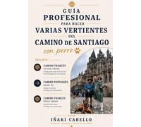 GUIA PROFESIONAL PARA HACER EL CAMINO DE SANTIAGO CON TU PERRO