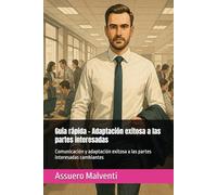 Guía rápida - Adaptación exitosa a las partes interesadas: Comunicación y adaptación exitosa a las partes interesadas cambiantes