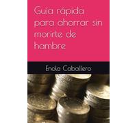 Guía rápida para ahorrar sin morirte de hambre
