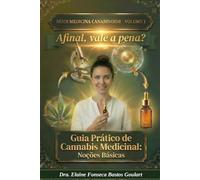 Guia Rápido de Cannabis Medicinal: Noções Básicas: Afinal, vale a pena?