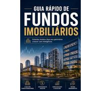 Guia rápido de fundos imobiliários: Aprenda o básico rapidamente