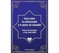 Guía sobre la enfermedad y el ayuno de ramadán