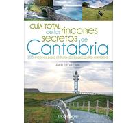 Guía total de los rincones secretos de Cantabria: Rutas y senderismo en Cantabria