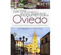 Guía total turística y monumental de Oviedo : 6 itinerarios para disfrutar de una ciudad de cuento