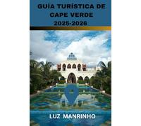 GUÍA TURÍSTICA DE CAPE VERDE 2025-2026: Playas, rutas de isla en isla, rutas de senderismo, experiencias culturales, gastronomía local, festivales, ... y los mejores alojamientos en las islas.