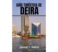 GUÍA TURÍSTICA DE DEIRA: Deira es el corazón dorado del antiguo Dubái, donde los zocos, las especias y las tradiciones de la ribera se fusionan con la ... oro hasta los ricos sabores y el patrimonio