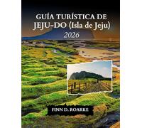 GUÍA TURÍSTICA DE JEJU-DO (Isla de Jeju) 2026: Descubra Las Principales Atracciones, Experiencias Locales Y Consejos De Viaje Esenciales Para La Isla De Jeju En 2026