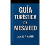 GUÍA TURÍSTICA DE MESAIEED: Descubra las playas doradas de Mesaieed, emocionantes recorridos por el desierto y relajantes resorts costeros. Un viaje ... le permitirá descubrir las mejores actividad