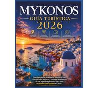 GUÍA TURÍSTICA DE MYKONOS 2026