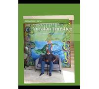 Guia Turística de Yucatán: Yucatán Turístico