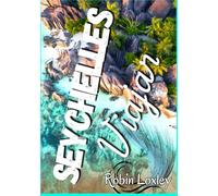 Guía Viaje de Seychelles 2026 (Salto de isla en isla): Explore las aguas turquesas de Seychelles; una guía turística con mapas, mapas móviles, ... y secretos de viaje para un viaje agradable